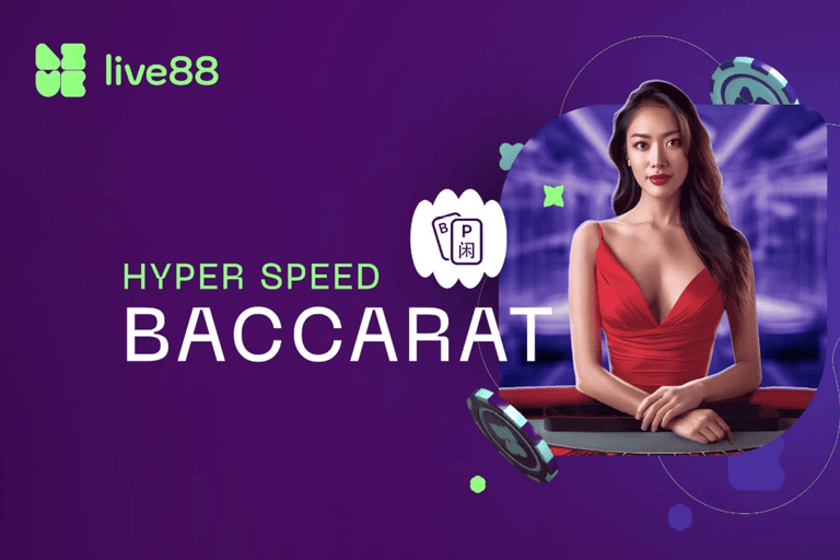 Discover Hyper Speed Baccarat by Live88