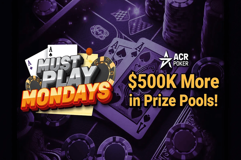 ACR Poker's $500k Must-Play Mondays tournaments