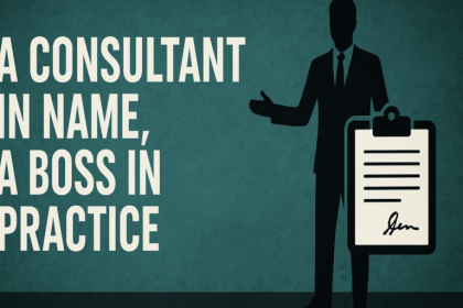 A Consultant in Name, a Boss in Practice