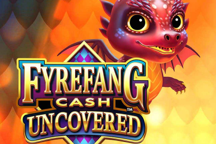 Fyrefang Cash Uncovered slot debuts with powerful features