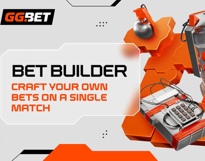 GG.BET introduces Bet Builder for sports and esports betting 3 GG.BET introduces Bet Builder for sports and esports betting