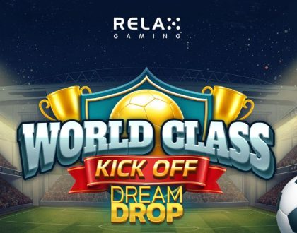 Relax Gaming launches World Class Kick Off Dream Drop slot game 10 Relax Gaming launches World Class Kick Off Dream Drop slot game