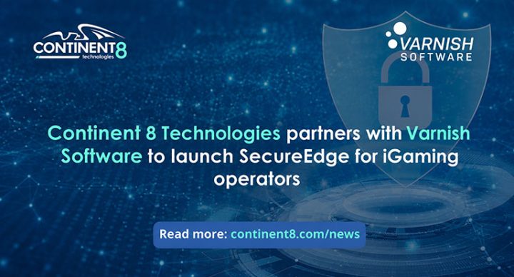 Continent 8 launches SecureEdge CDN with Varnish for iGaming operators